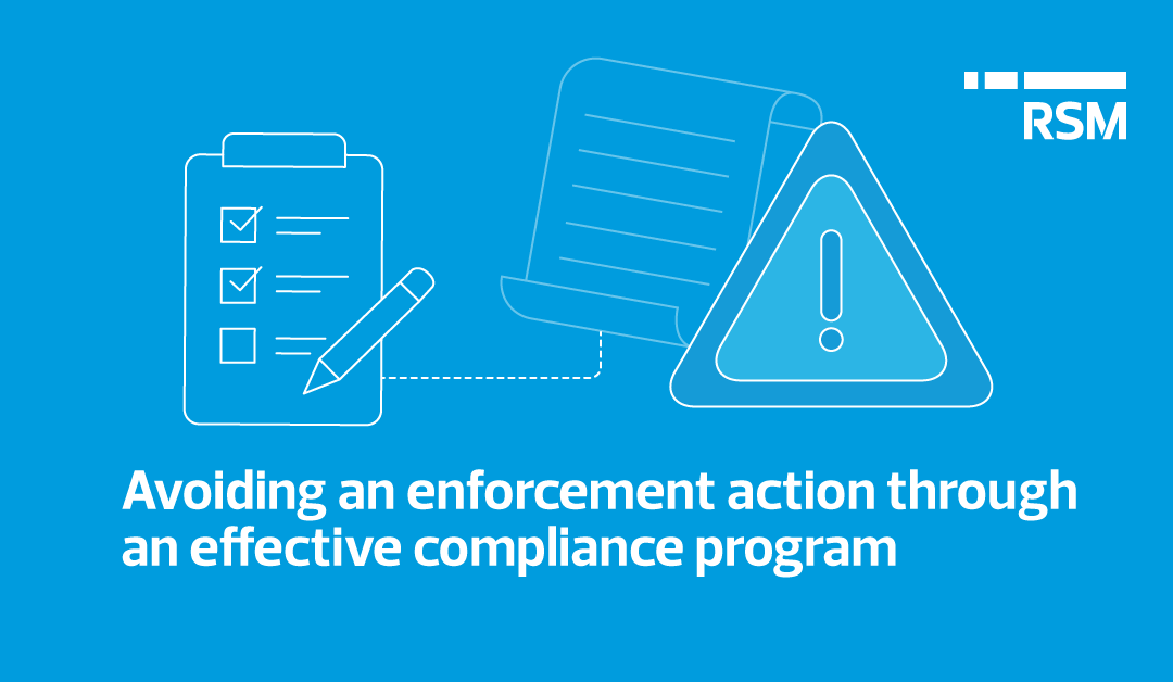 Avoiding an enforcement action through an effective compliance program