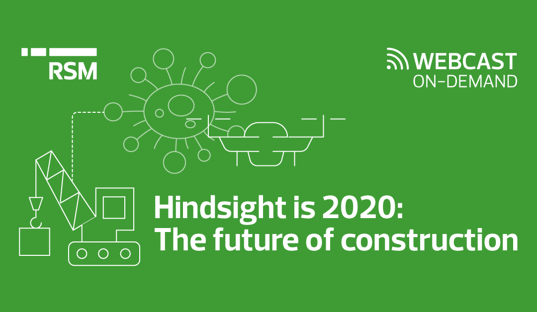 Hindsight is 2020: The future of construction