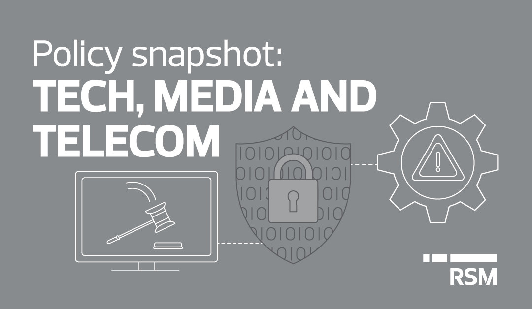 Policy snapshot: Technology, media and telecom