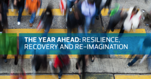 The year ahead: Resilience, recovery and reimagination