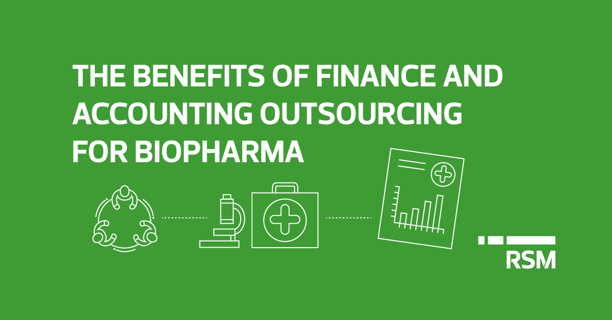Finance and accounting outsourcing benefits for biopharma companies