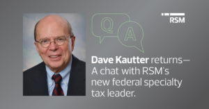 Dave Kautter’s return to RSM guided by leadership, strategy, culture