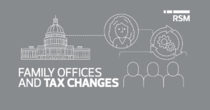 Family offices and tax changes: Considerations from the House proposal
