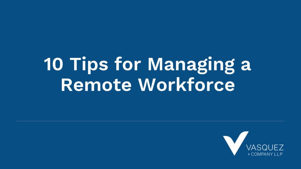 10 Tips for Managing a Remote Workforce