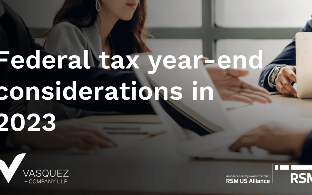Federal tax year-end considerations in 2023