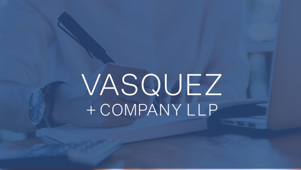 Accounting Today recognizes Vasquez + Company as a West Coast Leader and one of the Fastest-Growing Firms in the U.S.