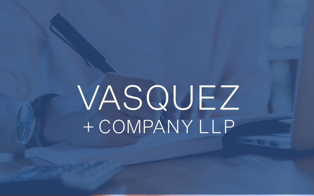 Accounting Today recognizes Vasquez + Company as a West Coast Leader and one of the Fastest-Growing Firms in the U.S.