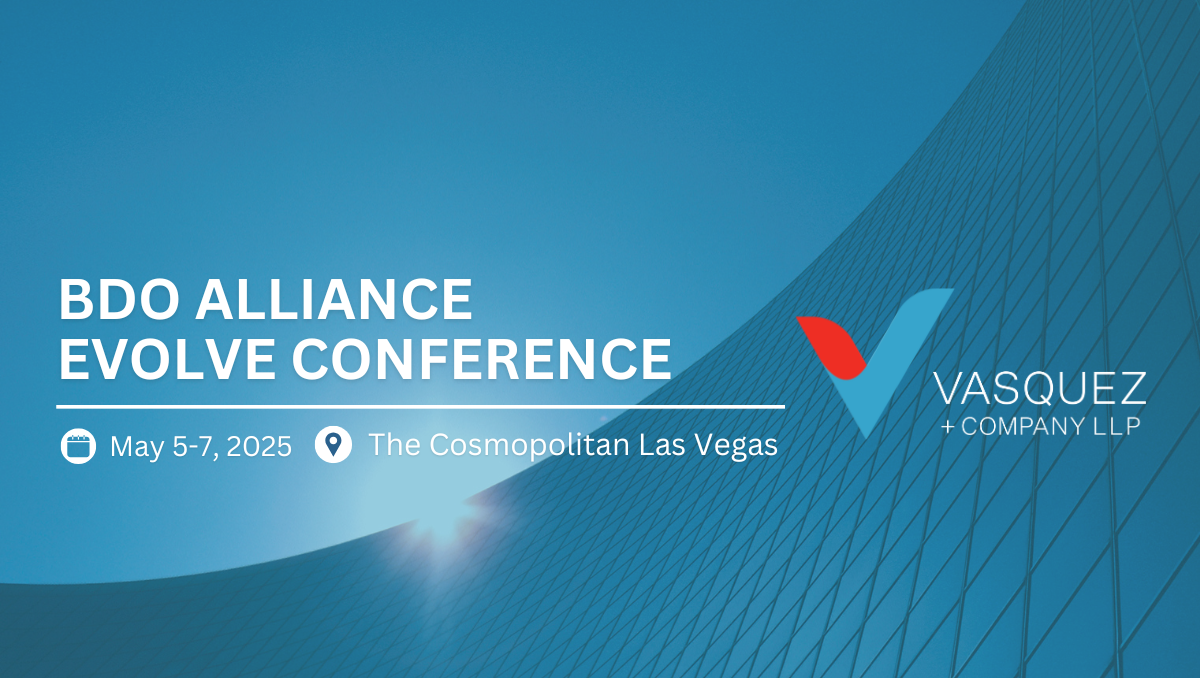 Vasquez + Company LLP at BDO Alliance USA EVOLVE Conference 2025