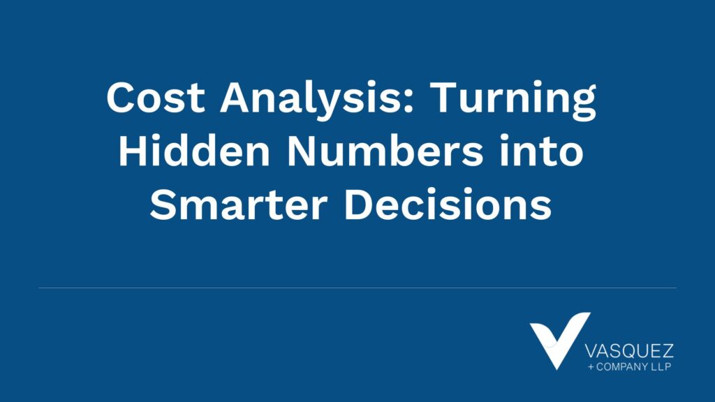 Cost Analysis: Turning Hidden Numbers into Smarter Decisions