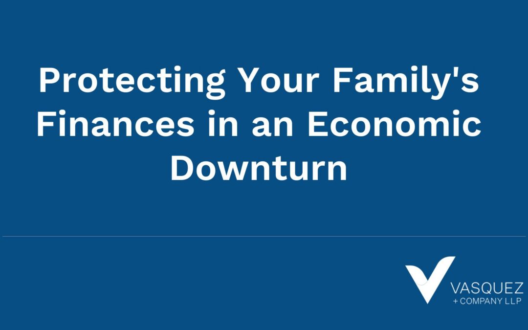 Protecting Your Family’s Finances in an Economic Downturn